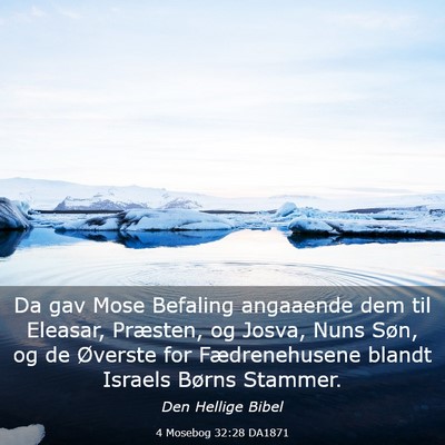 Picture 03 - 4 Mosebog 32:28 DA1871 - Da gav Mose Befaling angaaende dem til Eleasar, - Bible Verse Picture