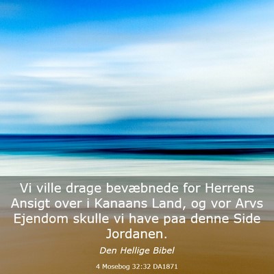 Picture 03 - 4 Mosebog 32:32 DA1871 - Vi ville drage bevæbnede for Herrens Ansigt over - Bible Verse Picture