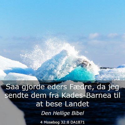 Picture 03 - 4 Mosebog 32:8 DA1871 - Saa gjorde eders Fædre, da jeg sendte dem fra - Bible Verse Picture
