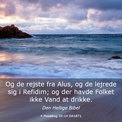 Picture 03 - 4 Mosebog 33:14 DA1871 - Og de rejste fra Alus, og de lejrede sig i - Bible Verse Picture