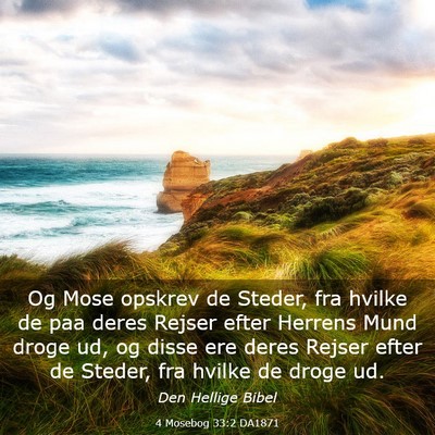 Picture 03 - 4 Mosebog 33:2 DA1871 - Og Mose opskrev de Steder, fra hvilke de paa - Bible Verse Picture