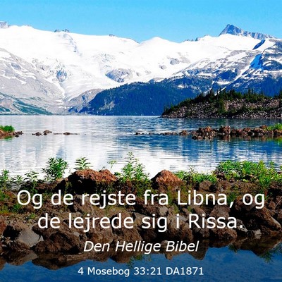 Picture 03 - 4 Mosebog 33:21 DA1871 - Og de rejste fra Libna, og de lejrede sig i - Bible Verse Picture