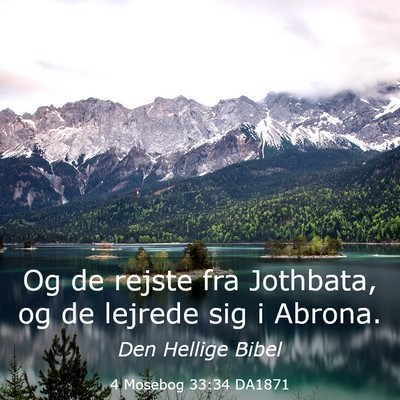Picture 03 - 4 Mosebog 33:34 DA1871 - Og de rejste fra Jothbata, og de lejrede sig i - Bible Verse Picture