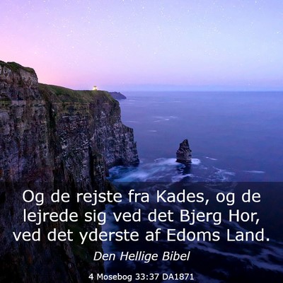 Picture 03 - 4 Mosebog 33:37 DA1871 - Og de rejste fra Kades, og de lejrede sig ved det - Bible Verse Picture