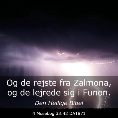 Picture 03 - 4 Mosebog 33:42 DA1871 - Og de rejste fra Zalmona, og de lejrede sig i - Bible Verse Picture
