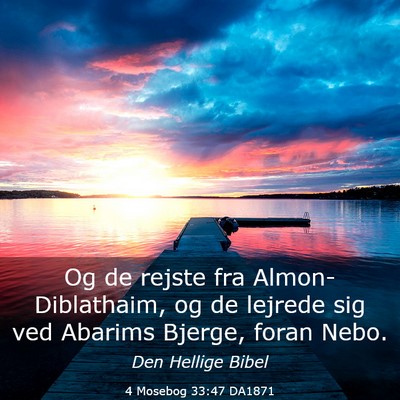 Picture 03 - 4 Mosebog 33:47 DA1871 - Og de rejste fra Almon-Diblathaim, og de lejrede - Bible Verse Picture