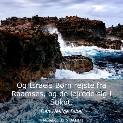 Picture 03 - 4 Mosebog 33:5 DA1871 - Og Israels Børn rejste fra Raamses, og de - Bible Verse Picture