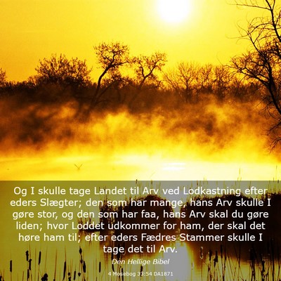 Picture 03 - 4 Mosebog 33:54 DA1871 - Og I skulle tage Landet til Arv ved Lodkastning - Bible Verse Picture