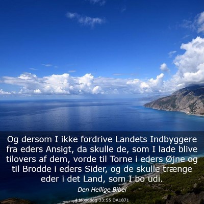 Picture 03 - 4 Mosebog 33:55 DA1871 - Og dersom I ikke fordrive Landets Indbyggere fra - Bible Verse Picture