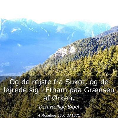 Picture 03 - 4 Mosebog 33:6 DA1871 - Og de rejste fra Sukot, og de lejrede sig i Etham - Bible Verse Picture