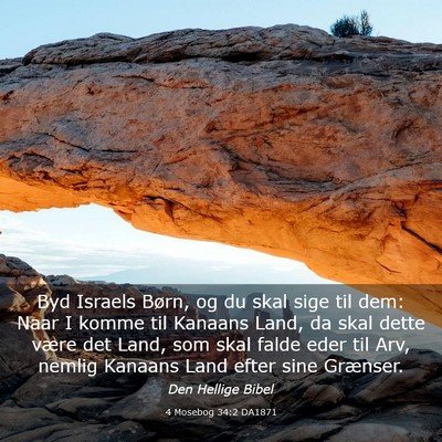 Picture 03 - 4 Mosebog 34:2 DA1871 - Byd Israels Børn, og du skal sige til dem: Naar - Bible Verse Picture