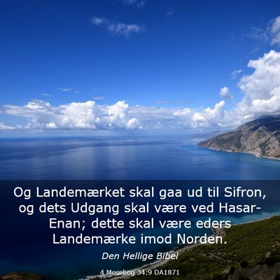 Picture 03 - 4 Mosebog 34:9 DA1871 - Og Landemærket skal gaa ud til Sifron, og dets - Bible Verse Picture