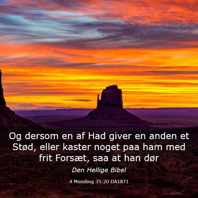 Picture 03 - 4 Mosebog 35:20 DA1871 - Og dersom en af Had giver en anden et Stød, - Bible Verse Picture