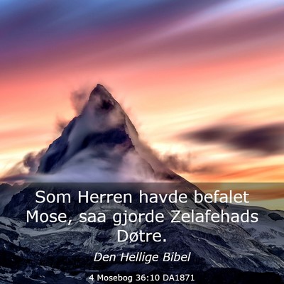 Picture 03 - 4 Mosebog 36:10 DA1871 - Som Herren havde befalet Mose, saa gjorde - Bible Verse Picture