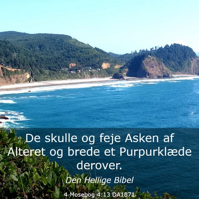 Picture 03 - 4 Mosebog 4:13 DA1871 - De skulle og feje Asken af Alteret og brede et - Bible Verse Picture