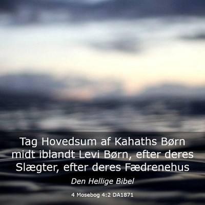 Picture 03 - 4 Mosebog 4:2 DA1871 - Tag Hovedsum af Kahaths Børn midt iblandt Levi - Bible Verse Picture