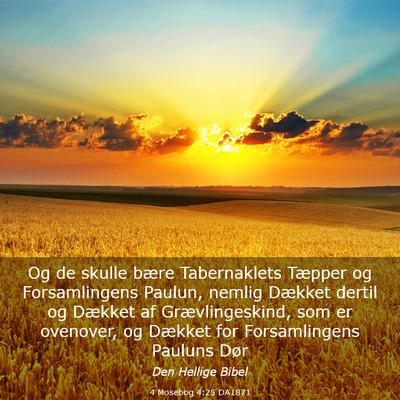 Picture 03 - 4 Mosebog 4:25 DA1871 - Og de skulle bære Tabernaklets Tæpper og - Bible Verse Picture