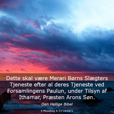 Picture 03 - 4 Mosebog 4:33 DA1871 - Dette skal være Merari Børns Slægters Tjeneste - Bible Verse Picture