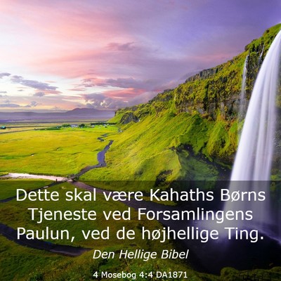 Picture 03 - 4 Mosebog 4:4 DA1871 - Dette skal være Kahaths Børns Tjeneste ved - Bible Verse Picture