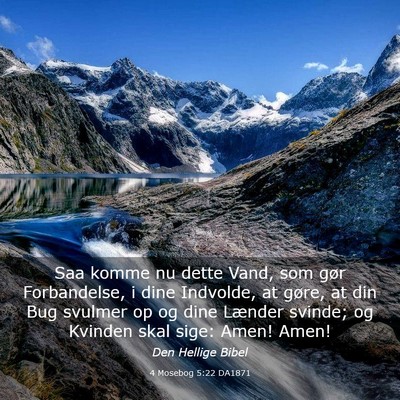 Picture 03 - 4 Mosebog 5:22 DA1871 - Saa komme nu dette Vand, som gør Forbandelse, i - Bible Verse Picture