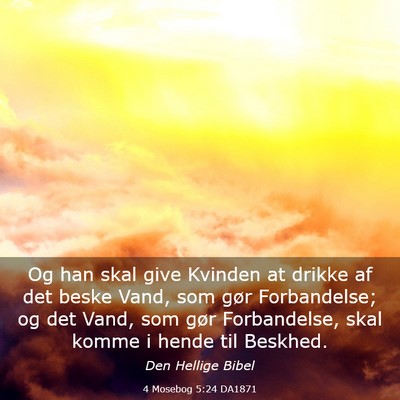 Picture 03 - 4 Mosebog 5:24 DA1871 - Og han skal give Kvinden at drikke af det beske - Bible Verse Picture