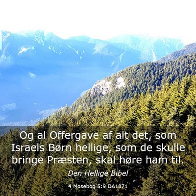 Picture 03 - 4 Mosebog 5:9 DA1871 - Og al Offergave af alt det, som Israels Børn - Bible Verse Picture