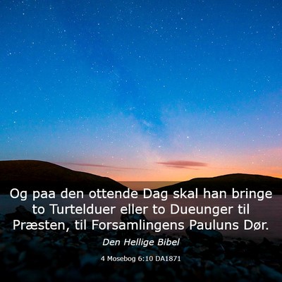 Picture 03 - 4 Mosebog 6:10 DA1871 - Og paa den ottende Dag skal han bringe to - Bible Verse Picture