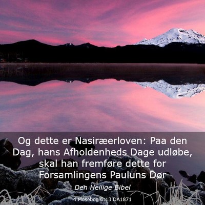 Picture 03 - 4 Mosebog 6:13 DA1871 - Og dette er Nasiræerloven: Paa den Dag, hans - Bible Verse Picture