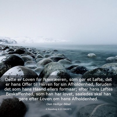 Picture 03 - 4 Mosebog 6:21 DA1871 - Dette er Loven for Nasiræeren, som gør et - Bible Verse Picture