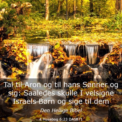 Picture 03 - 4 Mosebog 6:23 DA1871 - Tal til Aron og til hans Sønner og sig: Saaledes - Bible Verse Picture