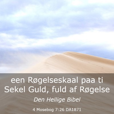 Picture 03 - 4 Mosebog 7:26 DA1871 - een Røgelseskaal paa ti Sekel Guld, fuld af - Bible Verse Picture