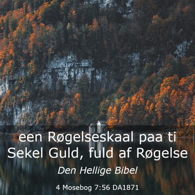 Picture 03 - 4 Mosebog 7:56 DA1871 - een Røgelseskaal paa ti Sekel Guld, fuld af - Bible Verse Picture
