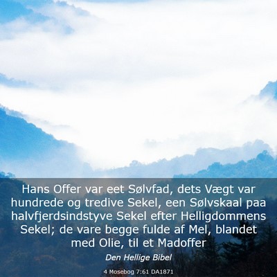 Picture 03 - 4 Mosebog 7:61 DA1871 - Hans Offer var eet Sølvfad, dets Vægt var - Bible Verse Picture