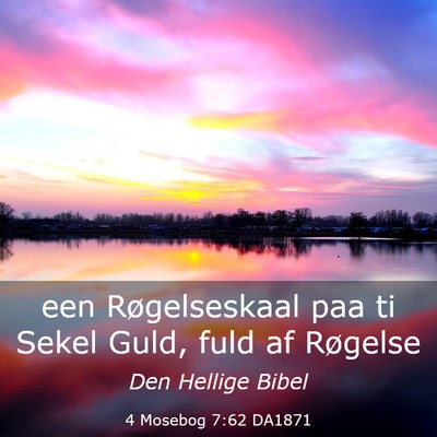 Picture 03 - 4 Mosebog 7:62 DA1871 - een Røgelseskaal paa ti Sekel Guld, fuld af - Bible Verse Picture