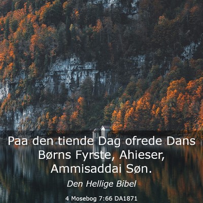 Picture 03 - 4 Mosebog 7:66 DA1871 - Paa den tiende Dag ofrede Dans Børns Fyrste, - Bible Verse Picture