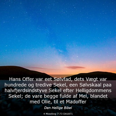 Picture 03 - 4 Mosebog 7:73 DA1871 - Hans Offer var eet Sølvfad, dets Vægt var - Bible Verse Picture
