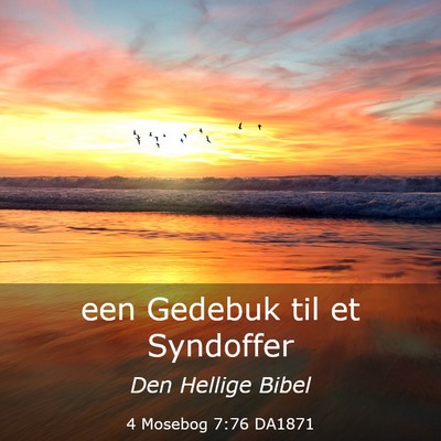 Picture 03 - 4 Mosebog 7:76 DA1871 - een Gedebuk til et - Bible Verse Picture