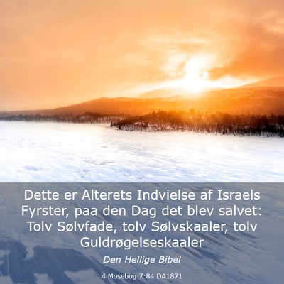 Picture 03 - 4 Mosebog 7:84 DA1871 - Dette er Alterets Indvielse af Israels Fyrster, - Bible Verse Picture