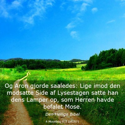 Picture 03 - 4 Mosebog 8:3 DA1871 - Og Aron gjorde saaledes: Lige imod den modsatte - Bible Verse Picture