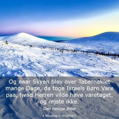 Picture 03 - 4 Mosebog 9:19 DA1871 - Og naar Skyen blev over Tabernaklet mange Dage, - Bible Verse Picture