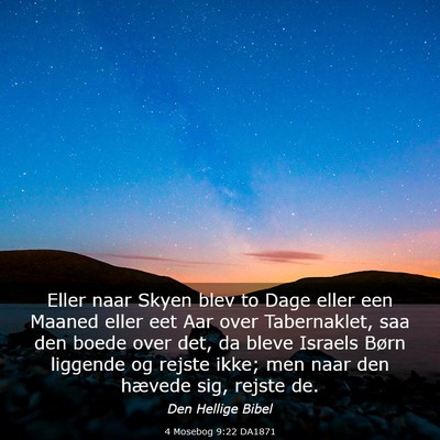 Picture 03 - 4 Mosebog 9:22 DA1871 - Eller naar Skyen blev to Dage eller een Maaned - Bible Verse Picture