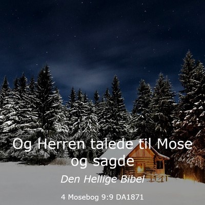Picture 03 - 4 Mosebog 9:9 DA1871 - Og Herren talede til Mose og - Bible Verse Picture