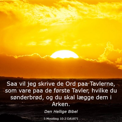 Picture 03 - 5 Mosebog 10:2 DA1871 - Saa vil jeg skrive de Ord paa Tavlerne, som vare - Bible Verse Picture