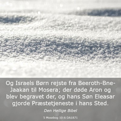 Picture 03 - 5 Mosebog 10:6 DA1871 - Og Israels Børn rejste fra Beeroth-Bne-Jaakan - Bible Verse Picture