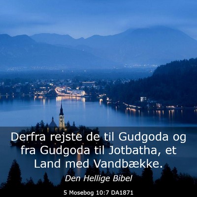 Picture 03 - 5 Mosebog 10:7 DA1871 - Derfra rejste de til Gudgoda og fra Gudgoda til - Bible Verse Picture