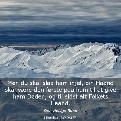 Picture 03 - 5 Mosebog 13:9 DA1871 - Men du skal slaa ham ihjel, din Haand skal være - Bible Verse Picture