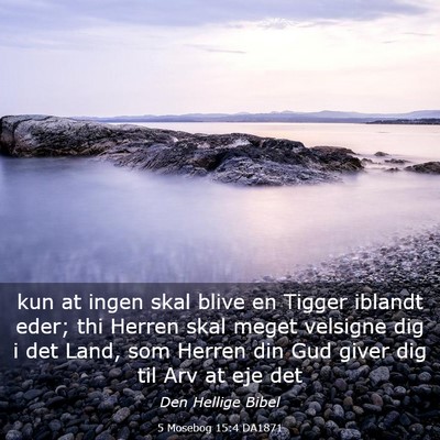 Picture 03 - 5 Mosebog 15:4 DA1871 - kun at ingen skal blive en Tigger iblandt eder; - Bible Verse Picture