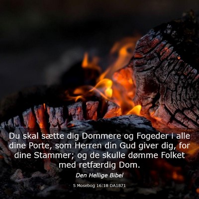 Picture 03 - 5 Mosebog 16:18 DA1871 - Du skal sætte dig Dommere og Fogeder i alle dine - Bible Verse Picture