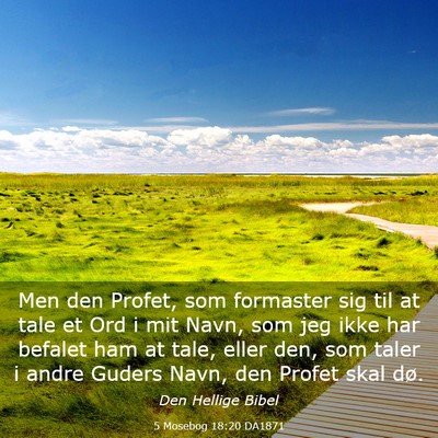 Picture 03 - 5 Mosebog 18:20 DA1871 - Men den Profet, som formaster sig til at tale et - Bible Verse Picture
