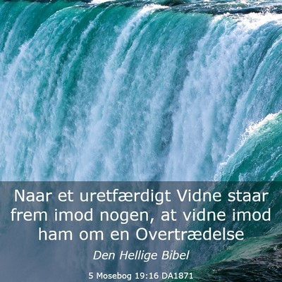 Picture 03 - 5 Mosebog 19:16 DA1871 - Naar et uretfærdigt Vidne staar frem imod nogen, - Bible Verse Picture